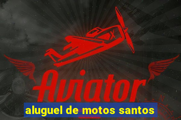 aluguel de motos santos